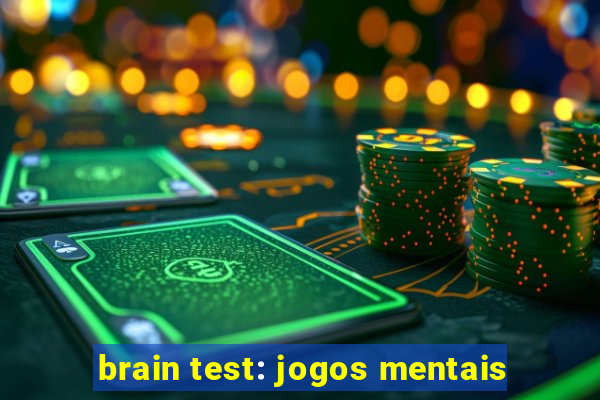 brain test: jogos mentais